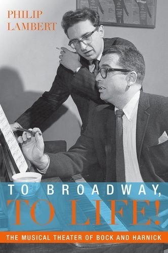 Philip Lambert/To Broadway, to Life!@ The Musical Theater of Bock and Harnick